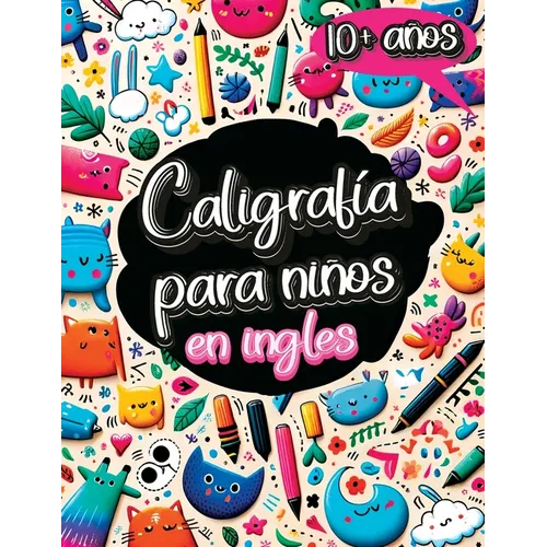 Caligrafía para Niños en Inglés de 10 Años: Cuaderno de Caligrafía y Libro para Aprender a Escribir con el Alfabeto, Números, Palabras y Frases para N - Paperback