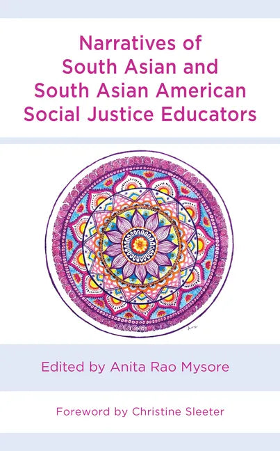 Narratives of South Asian and South Asian American Social Justice Educators - Hardcover