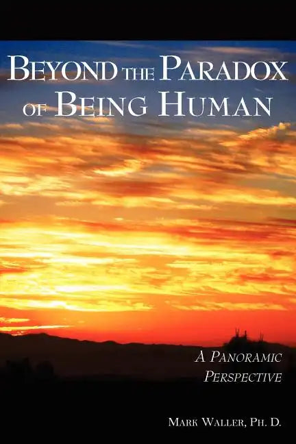 Beyond the Paradox of Being Human - Paperback