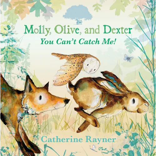 Molly, Olive, and Dexter: You Can't Catch Me! - Hardcover
