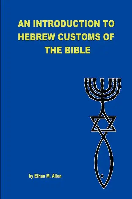 An Introduction to Hebrew Customs of the Bible - Paperback