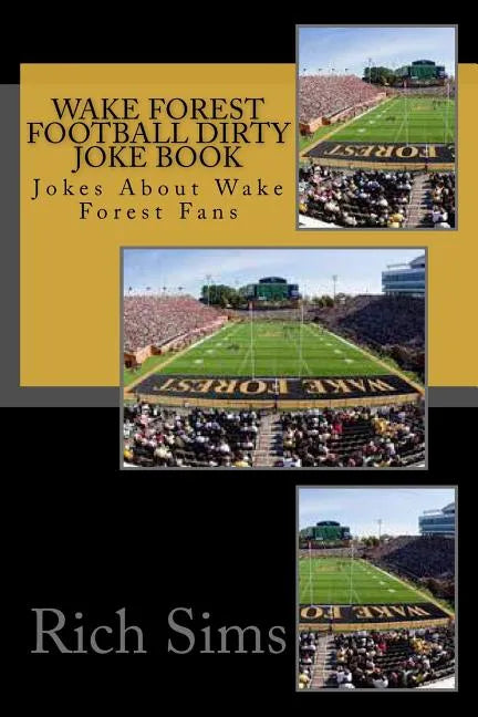 Wake Forest Football Dirty Joke Book: Jokes About Wake Forest Fans - Paperback