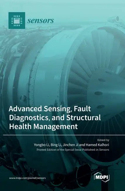 Advanced Sensing, Fault Diagnostics, and Structural Health Management - Hardcover