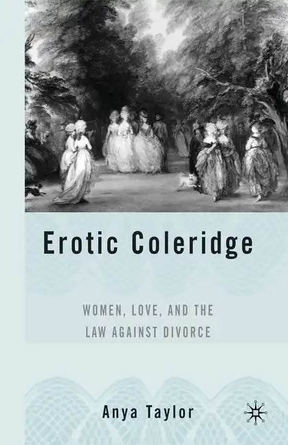 Erotic Coleridge: Women, Love and the Law Against Divorce - Paperback