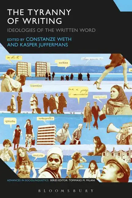 The Tyranny of Writing: Ideologies of the Written Word - Paperback