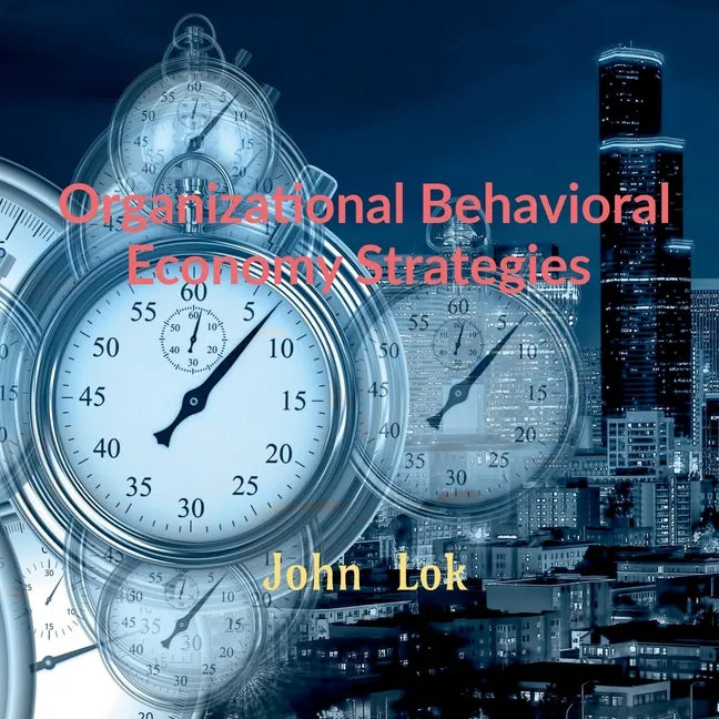 Organizational Behavioral Economy Strategies - Paperback