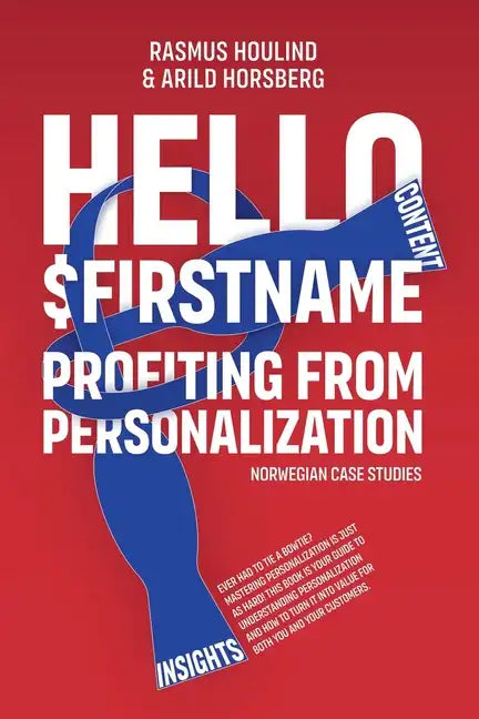 Hello $FirstName - Norwegian Case Studies: Profiting from Personalization in Norway - Paperback