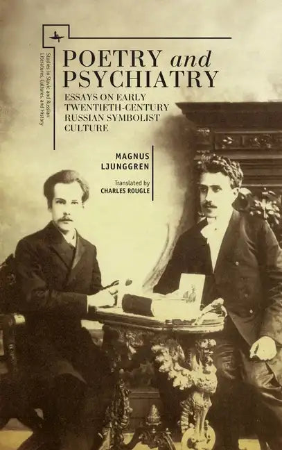 Poetry and Psychiatry: Essays on Early Twentieth-Century Russian Symbolist Culture - Paperback
