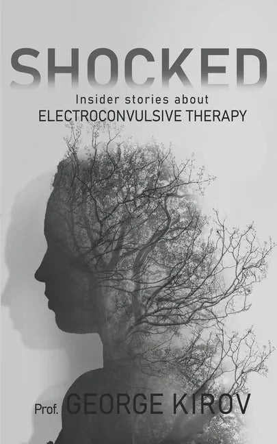 Shocked: Insider stories about electroconvulsive therapy - Paperback