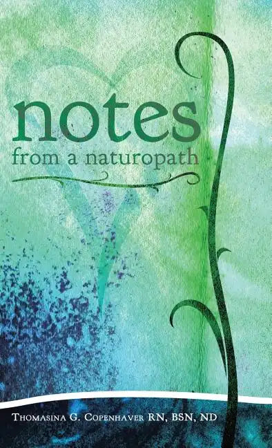 Notes from a Naturopath - Hardcover