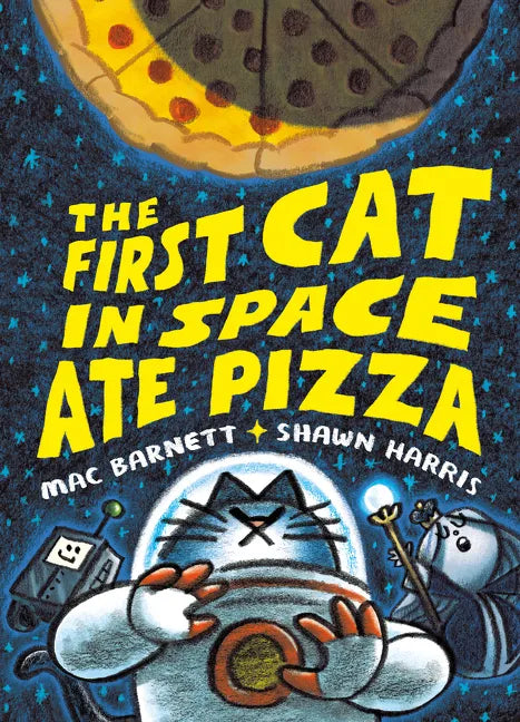 The First Cat in Space Ate Pizza - Hardcover