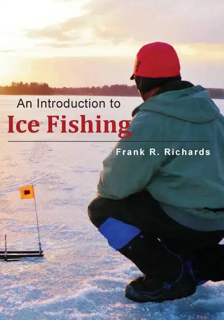 An Introduction to Ice Fishing - Paperback