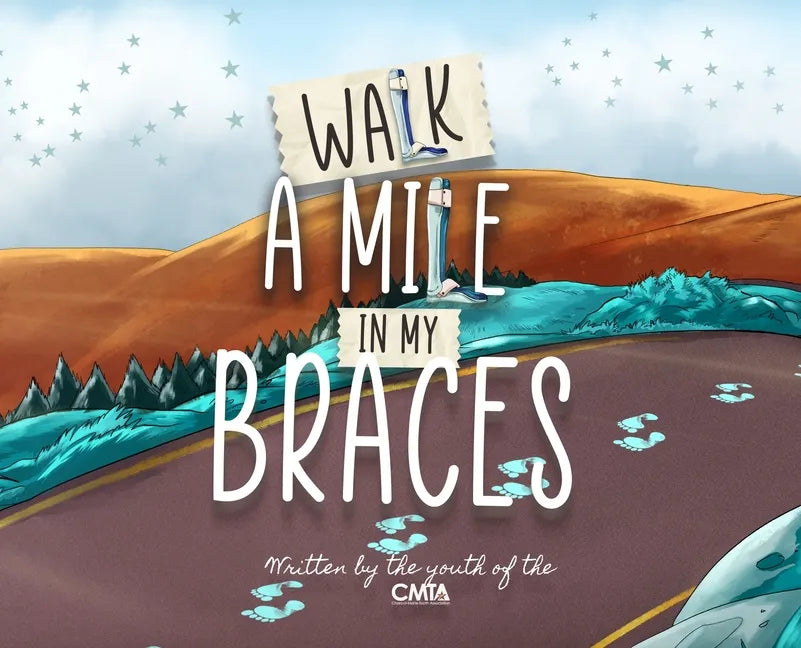 Walk A Mile In My Braces - Hardcover