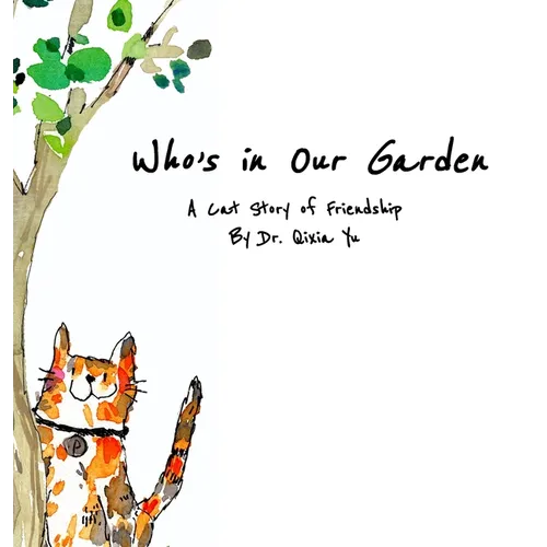 Who's in Our Garden: A Cat Story of Friendship - Hardcover