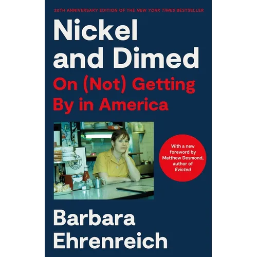 Nickel and Dimed: On (Not) Getting by in America (20th Anniversary Edition) - Paperback