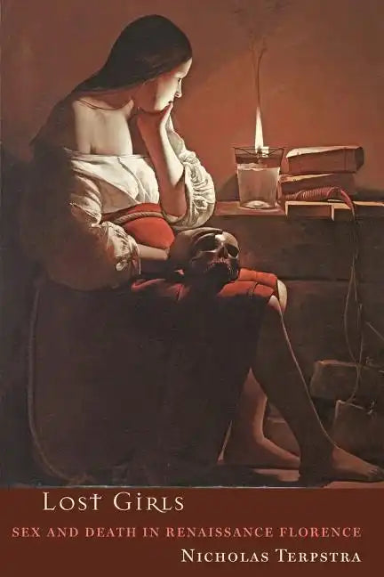 Lost Girls: Sex and Death in Renaissance Florence - Paperback