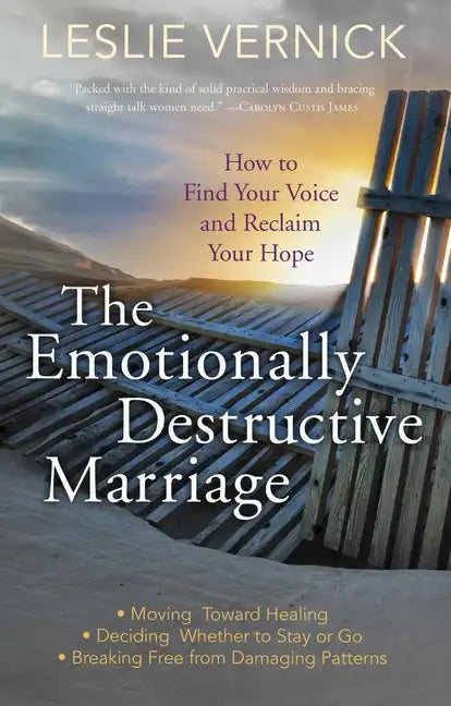 The Emotionally Destructive Marriage: How to Find Your Voice and Reclaim Your Hope - Paperback