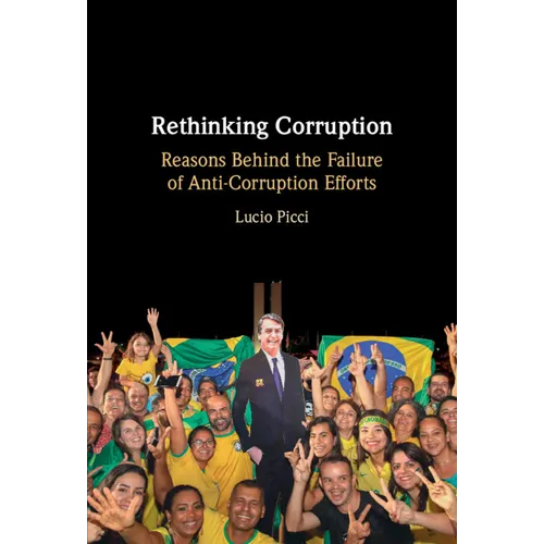 Rethinking Corruption: Reasons Behind the Failure of Anti-Corruption Efforts - Hardcover