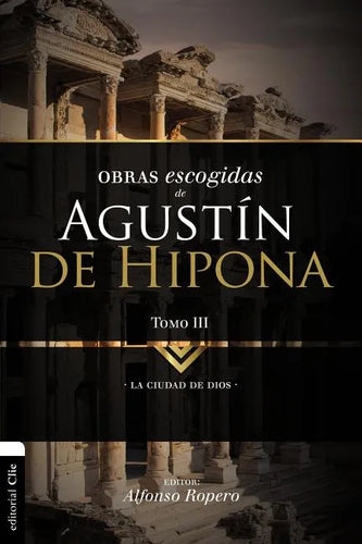 Obras Escogidas de Augustín de Hipona, Tomo 3: La Ciudad de Dios 3 - Paperback