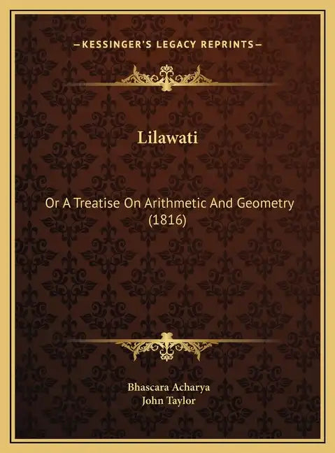 Lilawati: Or A Treatise On Arithmetic And Geometry (1816) - Hardcover