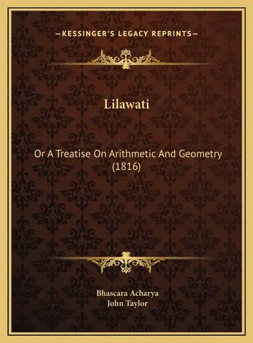 Lilawati: Or A Treatise On Arithmetic And Geometry (1816) - Hardcover