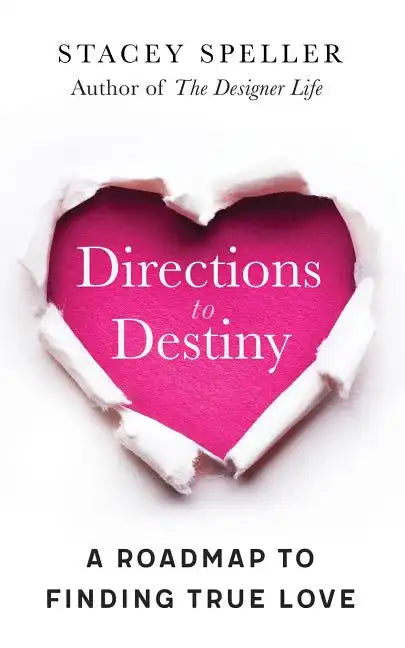 Directions To Destiny: A Roadmap To Finding True Love - Paperback