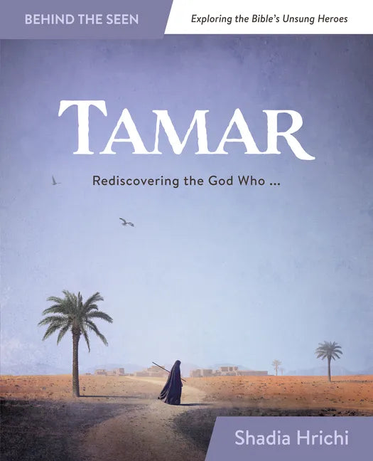 Tamar: Rediscovering the God Who Redeems Me - Paperback