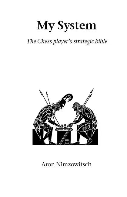 My System: The Chess Player's Strategic Bible - Paperback