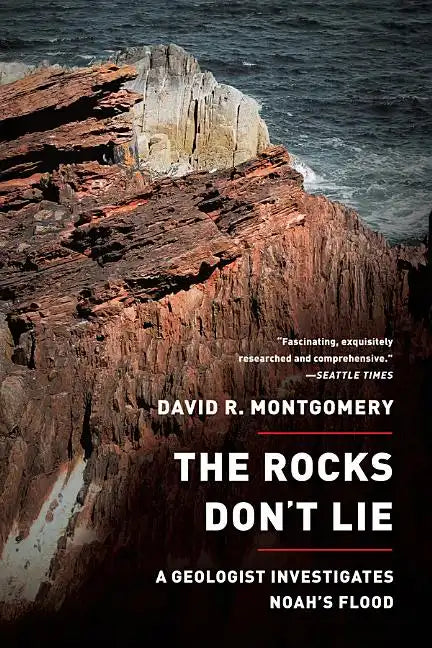 Rocks Don't Lie: A Geologist Investigates Noah's Flood - Paperback