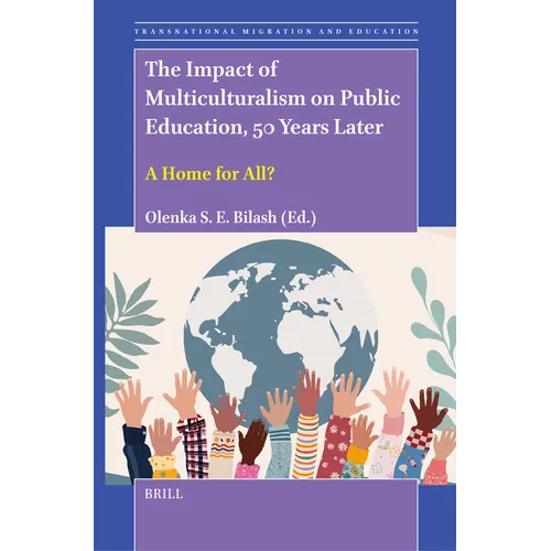 The Impact of Multiculturalism on Public Education, 50 Years Later: A Home for All? - Paperback