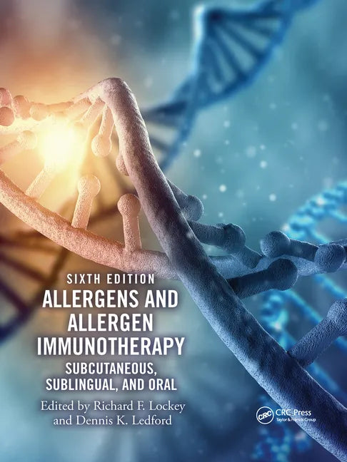 Allergens and Allergen Immunotherapy: Subcutaneous, Sublingual, and Oral - Paperback