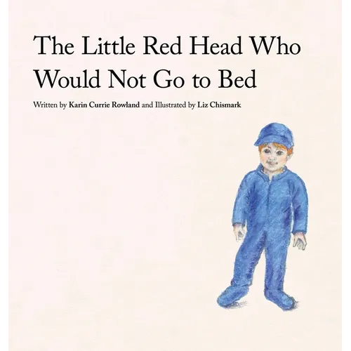 The Little Red Head Who Would Not Go to Bed - Hardcover