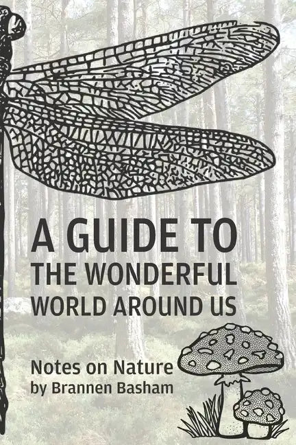 A Guide to the Wonderful World Around Us: Notes on Nature - Paperback