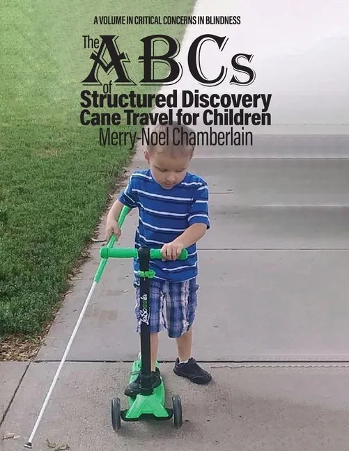 The ABCs of Structured Discovery Cane Travel for Children - Paperback