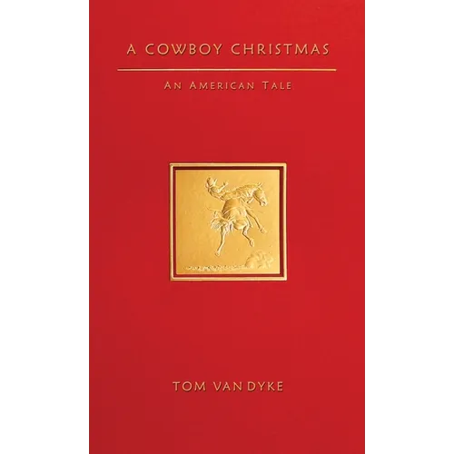 A Cowboy Christmas An American Tale - Hardcover