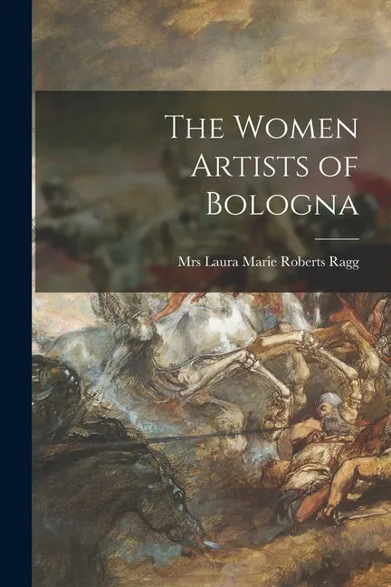 The Women Artists of Bologna - Paperback