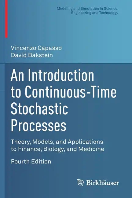 An Introduction to Continuous-Time Stochastic Processes: Theory, Models, and Applications to Finance, Biology, and Medicine - Paperback