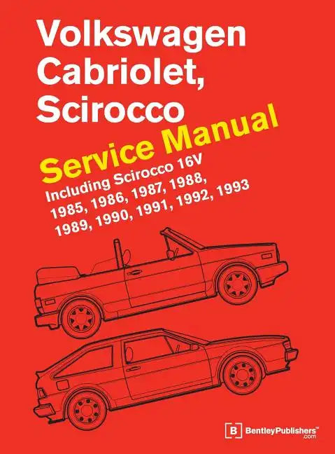 Volkswagen Cabriolet, Scirocco Service Manual: 1985, 1986, 1987, 1988, 1989, 1990, 1991, 1992, 1993: Including Scirocco 16v - Hardcover