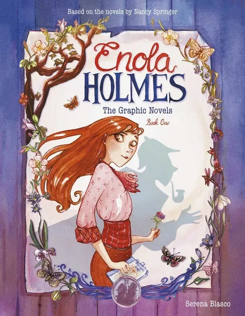 Enola Holmes: The Graphic Novels: The Case of the Missing Marquess, the Case of the Left-Handed Lady, and the Case of the Bizarre Bouquets Volume 1 - Paperback