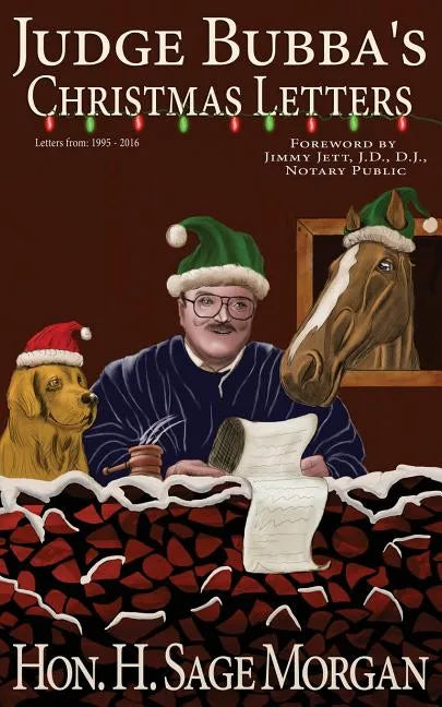 Judge Bubba's Christmas Letters: 1995 - Present - Paperback