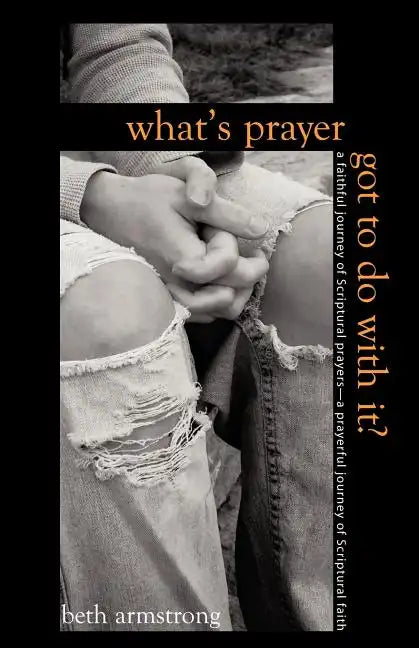 What's Prayer Got To Do With It? - Paperback