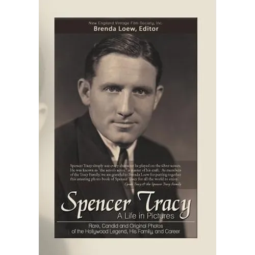 Spencer Tracy, a Life in Pictures: : Rare, Candid, and Original Photos of the Hollywood Legend, His Family, and Career - Hardcover