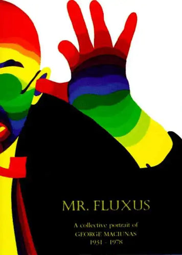 Mr. Fluxus: A Collective Portrait of George Maciunas - Hardcover