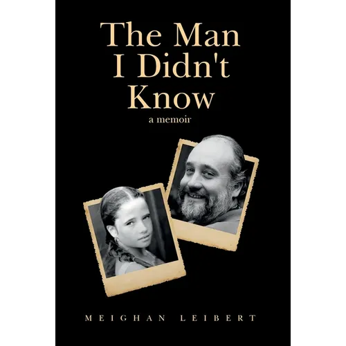 The Man I Didn't Know: A Memoir - Hardcover