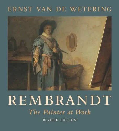 Rembrandt: The Painter at Work - Paperback