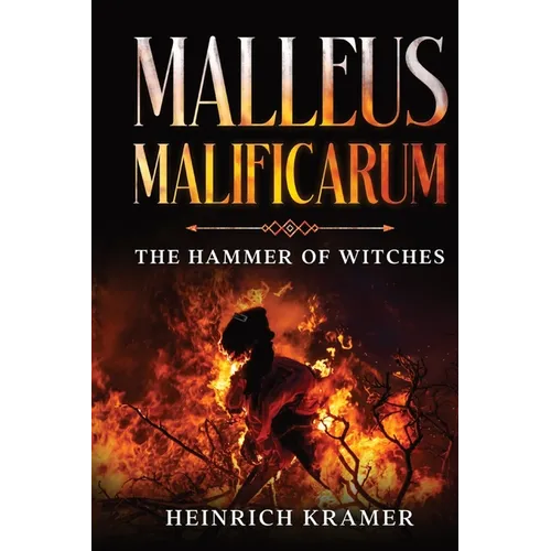 Malleus Maleficarum: The Hammer of Witches - Paperback