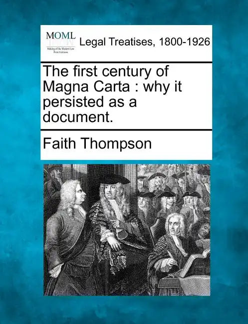 The First Century of Magna Carta: Why It Persisted as a Document. - Paperback
