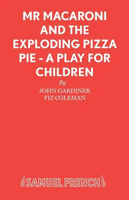 Mr Macaroni and the Exploding Pizza Pie - A Play for Children - Paperback