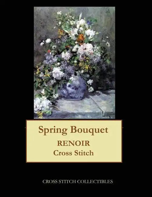 Spring Bouquet: Renoir cross stitch pattern - Paperback