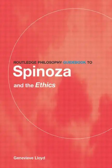 Routledge Philosophy Guidebook to Spinoza and the Ethics - Paperback